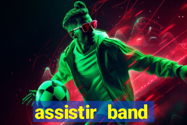 assistir band sports ao vivo gratis